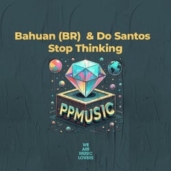 Stop Thinking