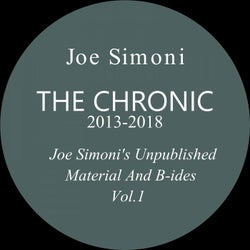 The Chronic 2013-2018 (Joe Simoni's Unpublished Material and B-Sides, Vol. 1)