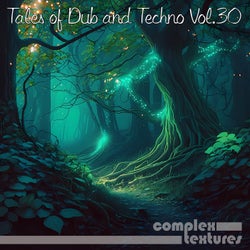 Tales of Dub and Techno, Vol. 30