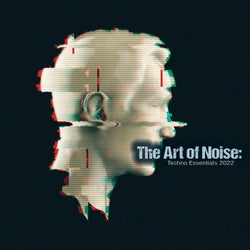 The Art of Noise: Techno Essentials 2022