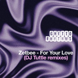 For Your Love (DJ Tuttle remixes)