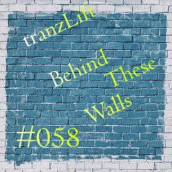 tranzLift - Behind These Walls #058