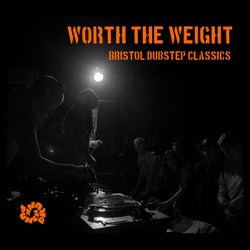 Worth the Weight: Bristol Dubstep Classics, Pt. 1 (Legacy Edition)