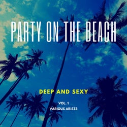 Party On The Beach (Deep & Sexy), Vol. 1