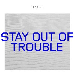 Stay Out Of Trouble