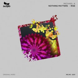Nothing Matters / Rise