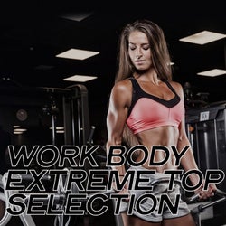 Work Body Extreme Top Selection (EDM Music Workout And Fitness Body 2020)