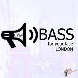 Bass For Your Face London