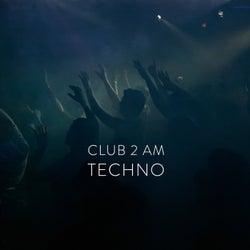 Club 2 AM: Techno