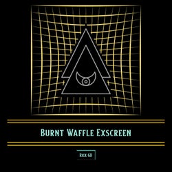 Burnt Waffle Exscreen