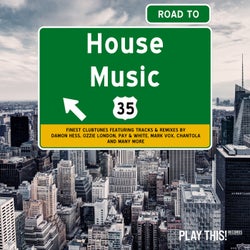 Road To House Music Vol. 35