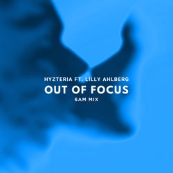 Out Of Focus (6am Mix)