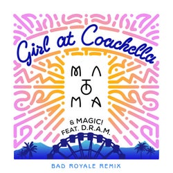 Girl At Coachella (feat. DRAM) (Bad Royale Remix)