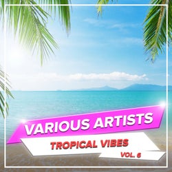Tropical Vibes, Vol. 6