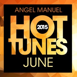 Angel Manuel's Hot Tunes June