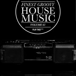 Finest Groovy House Music, Vol. 63