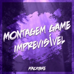 Montagem Game Imprevisível