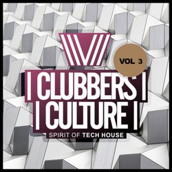 Clubbers Culture: Spirit Of Tech House, Vol.3