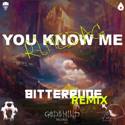 You Know Me (BitterRude Remix)