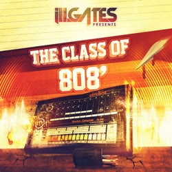 Ill.Gates Presents - Class Of 808
