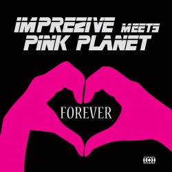 Forever (Imprezive Meets Pink Planet)