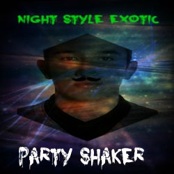 Night Style Exotic - Party Shaker