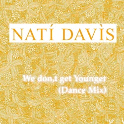 We Don't Get Younger (Dance Mix)
