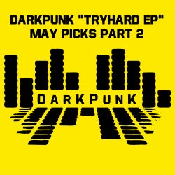DARKPUNK "TRYHARD EP" MAY PICKS PART 2