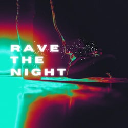 RAVE THE NIGHT