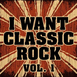 I Want Classic Rock, Vol. 1