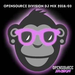 Opensource Division DJ Mix 2018/03