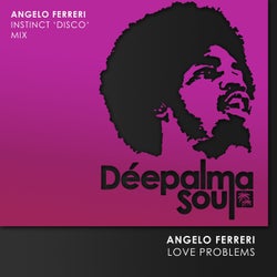 Love Problems (Angelo Ferreri Instinct Disco Mix)
