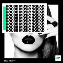 House Music Squad #20