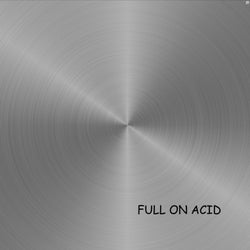 Full on Acid