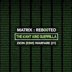 Matrix: Reb00ted - The Kant Kino Guerrilla - Zion (Ebm) Warfare [01]