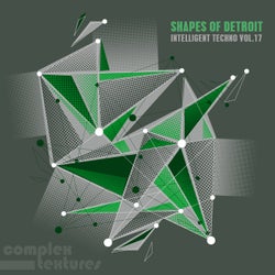 Shapes of Detroit - Intelligent Techno, Vol. 17