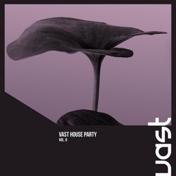 VAST House Party, Vol. 6