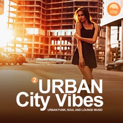 Urban City Vibes, Vol. 2 (Urban Funk, Soul and Lounge Music)