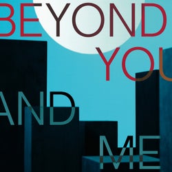 Beyond You and Me (feat. Dillon)