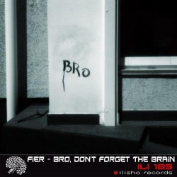 Bro, Don't Forget The Brain