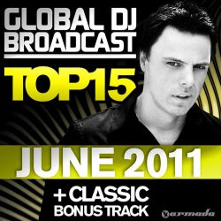 Global DJ Broadcast Top 15 - June 2011 - Including Classic Bonus Track