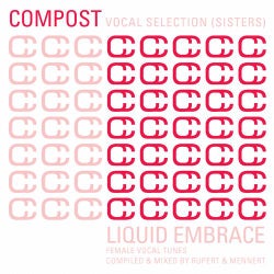 Compost Vocal Selection (Sisters) - Liquid Embrace - Female Vocal Tunes - Compiled & Mixed By Rupert & Mennert