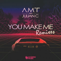 You Make Me (feat. Julian C) [Remixes]