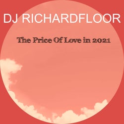 The Price Of Love in 2021