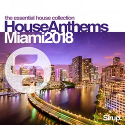 Sirup House Anthems Miami 2018