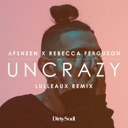Uncrazy (Lulleaux Remix)