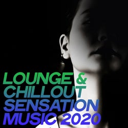 Lounge & Chillout Sensation Music 2020
