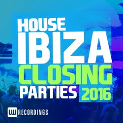 Ibiza Closing Parties 2016 - House