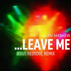 ...Leave Me - Jesus RedSoul Remix