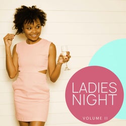 Ladies Night, Vol. 2 (It's Time To Party Ladies. Finest Selection Of Groovy House Beats For You)